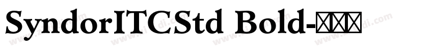 SyndorITCStd Bold字体转换 SyndorITCStd Bold字体转换